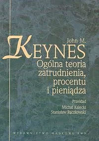 Ogólna teoria zatrudnienia, procentu i pieniądza