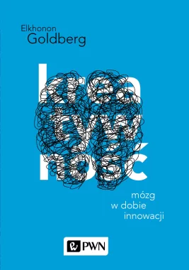 Kreatywność. Mózg w dobie innowacji