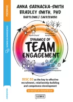 Dynamics of Team Engagement: DISC D3 as the key to effective recruitment, relationship-building and competence development w wersji ze słownikiem Outlet