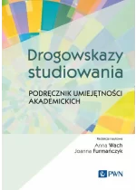 Drogowskazy studiowania. Podręcznik umiejętności akademickich