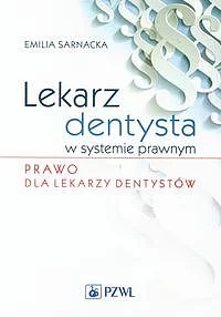 Lekarz dentysta w systemie prawnym Prawo dla lekarzy dentystów