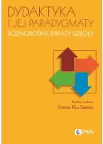 Dydaktyka i jej paradygmaty. Różnorodne światy szkoły