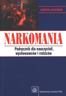 Narkomania. Podręcznik dla nauczycieli, wychowawców i rodziców