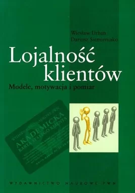 Lojalność klientów modele motywacja i pomiar