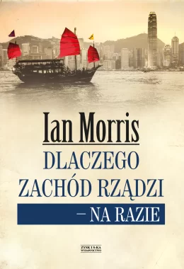 Dlaczego Zachód rządzi – na razie