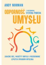 Odporność umysłu. Zakaźne idee, pasożyty umysłu i poszukiwanie lepszych sposobów myślenia
