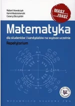 Matematyka dla studentów i kandydatów na wyższe uczelnie repetytorium + cd