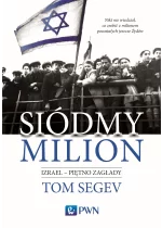 Siódmy milion. Izrael – piętno Zagłady