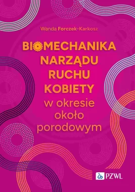 Biomechanika narządu ruchu kobiety w okresie okołoporodowym.