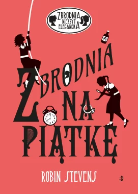Zbrodnia na piątkę. Zbrodnia niezbyt elegancka, tom 9