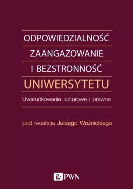 Odpowiedzialność, zaangażowanie i bezstronność uniwersytetu