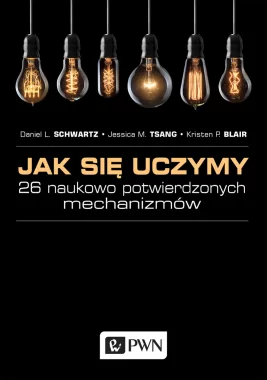 Jak się uczymy? 26 naukowo potwierdzonych mechanizmów