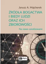 Źródła bogactwa i biedy ludzi oraz ich zbiorowości