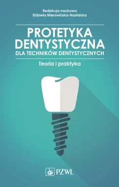 Protetyka stomatologiczna dla techników dentystycznych
