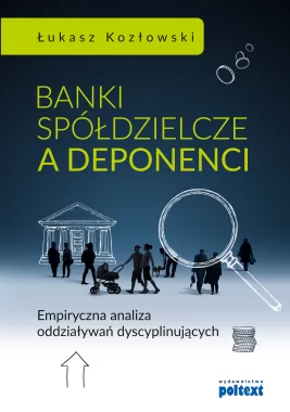 Banki spółdzielcze a deponenci. Empiryczna analiza oddziaływań dyscyplinujących