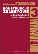 Konstrukcje żelbetowe według Eurokodu 2 i norm związanych. Tom 3