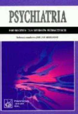 Psychiatria. Podręcznik dla studiów medycznych