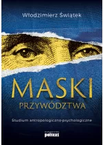 Maski przywództwa. Studium antropologiczno-kulturowe