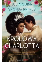 Królowa Charlotta. Opowieść ze świata Bridgertonów