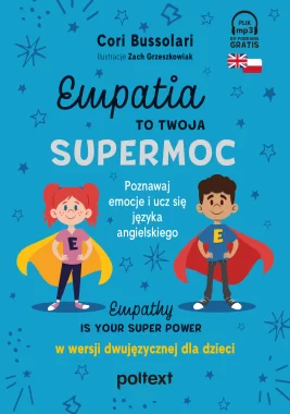 Empatia to Twoja Supermoc. Empathy Is Your Superpower w wersji dwujęzycznej dla dzieci