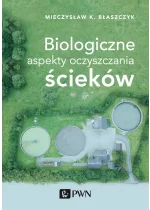 Biologiczne aspekty oczyszczania ścieków