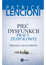 Pięć dysfunkcji pracy zespołowej