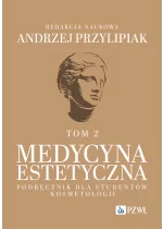 Medycyna estetyczna. Podręcznik dla studentów kosmetologii. Tom 2