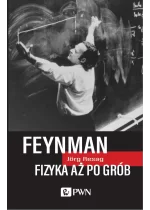 Feynman. Fizyka aż po grób