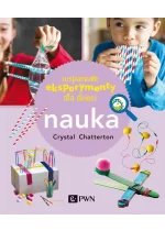 Wspaniałe eksperymenty dla dzieci. Nauka