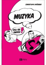 Muzyka… Daj się uwieść!