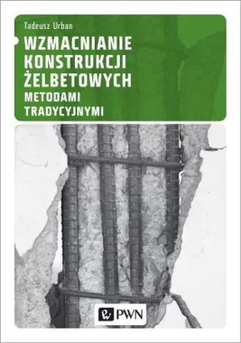 Wzmacnianie konstrukcji żelbetowych metodami tradycyjnymi
