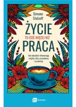 Życie to coś więcej niż praca