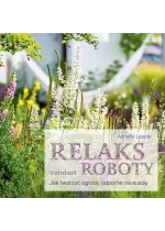 Relaks zamiast roboty. Jak tworzyć ogrody odporne na suszę