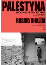 Palestyna: wojna stuletnia. Opowieść o kolonializmie i oporze