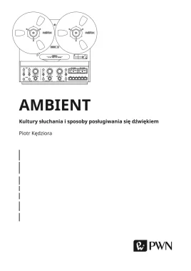Ambient. Kultury słuchania i posługiwania się dźwiękiem