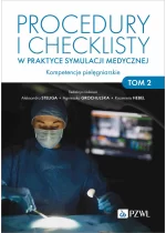Procedury i checklisty w praktyce symulacji medycznej. Kompetencje pielęgniarskie. Tom 2