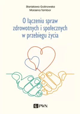 O łączeniu spraw zdrowotnych i społecznych w przebiegu życia