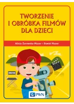 Tworzenie i obróbka filmów dla dzieci