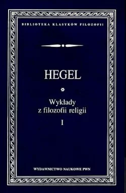 Wykłady z filozofii religii. Tom 1