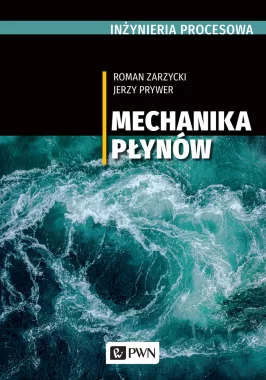 Inżynieria procesowa. Mechanika płynów