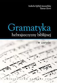 Gramatyka hebrajszczyzny biblijnej w zarysie
