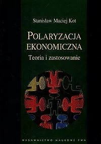 Polaryzacja ekonomiczna. Teoria i zastosowanie