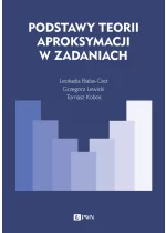 Podstawy teorii aproksymacji w zadaniach