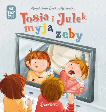 Tosia i Julek myją zęby. (Nie) tacy sami Outlet