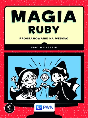 Magia Ruby. Programowanie na wesoło