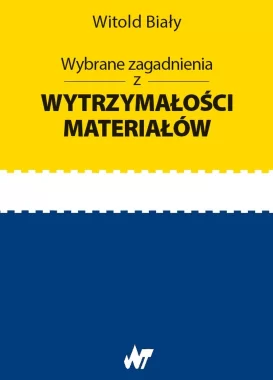 Wybrane zagadnienia z wytrzymałości materiałów