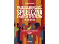 Przedsiębiorczość społeczna i kapitał społeczny w XXI wieku