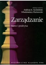 Zarządzanie. Teoria i praktyka