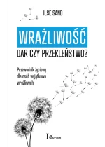 Wrażliwość: dar czy przekleństwo?