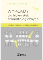 Wykłady dla higienistek stomatologicznych. Anatomia, fizjologia, patologia narządu żucia